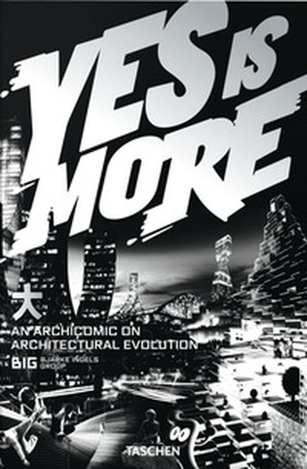BIG. Bjarke Ingles Group. Yes is More. An archicomic on architectural evolution - Librerie.coop BIG. Bjarke Ingles Group. Yes is More. An archicomic on architectural evolution - Librerie.coop