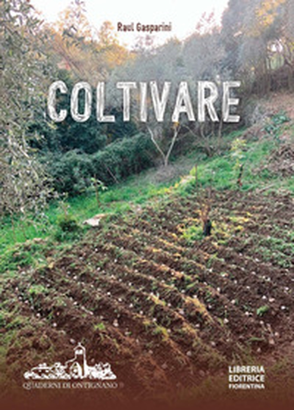 Coltivare. Appunti per una agricoltura naturale - Librerie.coop Coltivare. Appunti per una agricoltura naturale - Librerie.coop