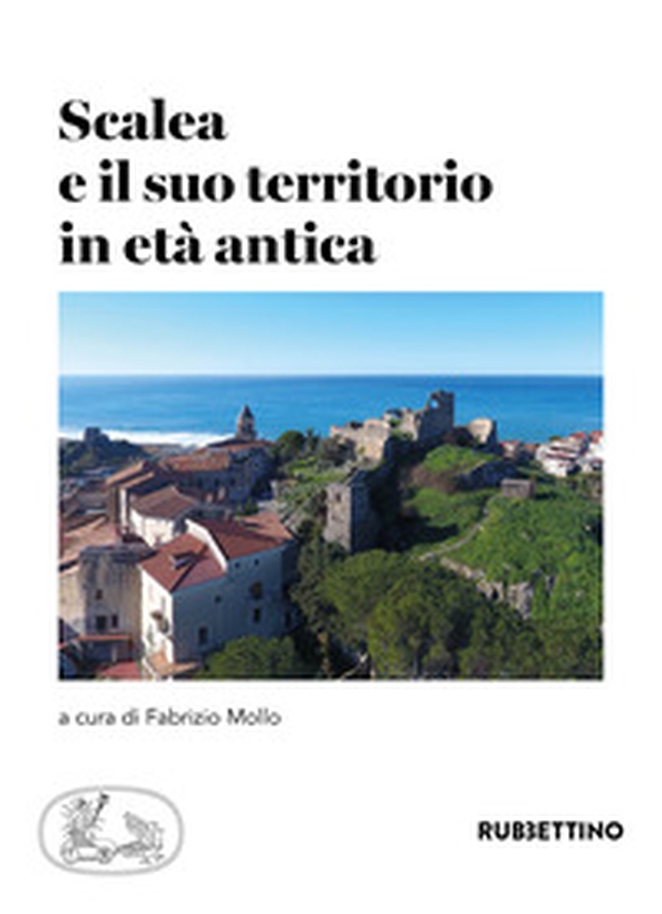 Scalea e il suo territorio in età antica - Librerie.coop Scalea e il suo territorio in età antica - Librerie.coop