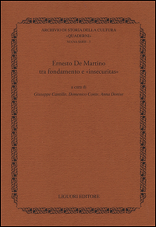 Ernesto De Martino tra fondamento e «insecuritas» - Librerie.coop Ernesto De Martino tra fondamento e «insecuritas» - Librerie.coop