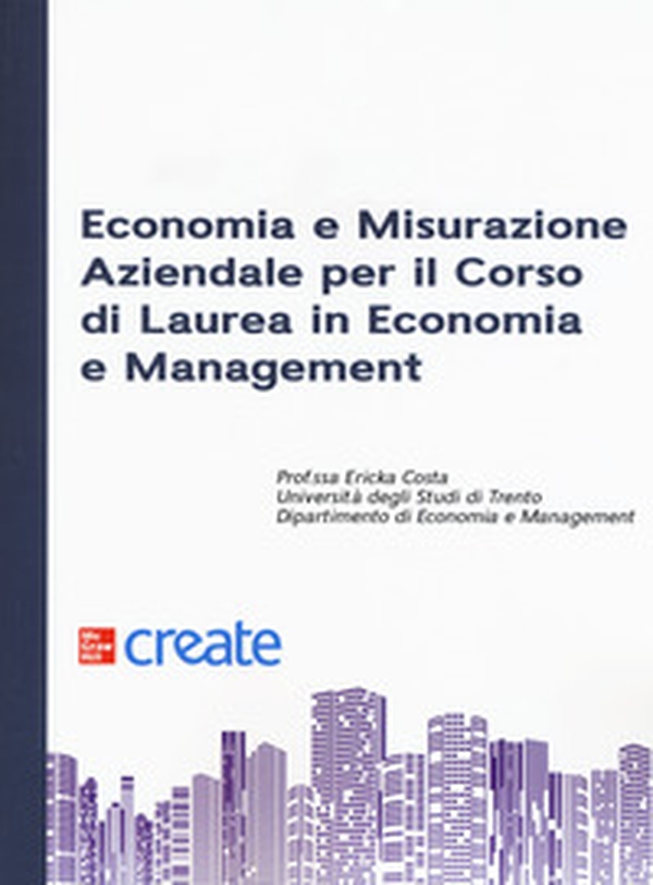 Economia e misurazione aziendale per il corso di Laurea in Economia e Management - Librerie.coop Economia e misurazione aziendale per il corso di Laurea in Economia e Management - Librerie.coop