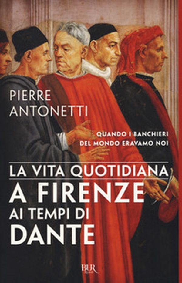 La vita quotidiana a Firenze ai tempi di Dante - Librerie.coop La vita quotidiana a Firenze ai tempi di Dante - Librerie.coop
