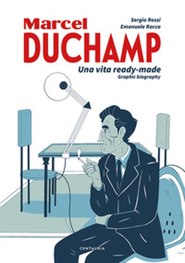 Duchamp. Una vita ready-made. Graphic biography - Librerie.coop Duchamp. Una vita ready-made. Graphic biography - Librerie.coop