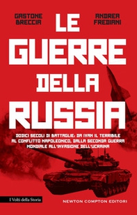 La guerre della Russia. Dodici secoli di battaglie: da Ivan il Terribile al conflitto napoleonico, dalla seconda guerra mondiale all'invasione dell'Ucraina - Librerie.coop La guerre della Russia. Dodici secoli di battaglie: da Ivan il Terribile al conflitto napoleonico, dalla seconda guerra mondiale all'invasione dell'Ucraina - Librerie.coop