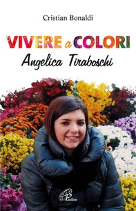 Vivere a colori. Angela Tiraboschi - Librerie.coop