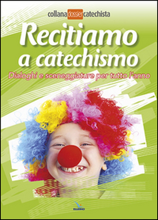 Recitiamo a catechismo. Dialoghi e sceneggiature per tutto l'anno - Librerie.coop Recitiamo a catechismo. Dialoghi e sceneggiature per tutto l'anno - Librerie.coop
