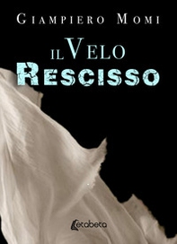 Il velo rescisso - Librerie.coop Il velo rescisso - Librerie.coop
