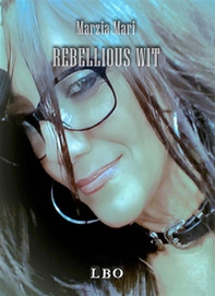 Rebellious wit - Librerie.coop