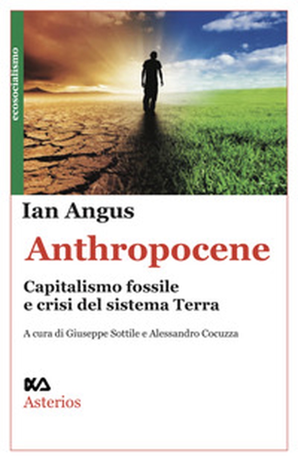 Anthropocene. Capitalismo fossile e crisi del sistema Terra - Librerie.coop Anthropocene. Capitalismo fossile e crisi del sistema Terra - Librerie.coop