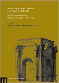 Archeologia italiana in Libia: esperienze a confronto. Atti dell'incontro di studio (Macerata-Fermo, 28-30 marzo 2003) - Librerie.coop