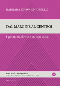 Dal margine al centro? I giovani tra diritto e pratiche sociali - Librerie.coop Dal margine al centro? I giovani tra diritto e pratiche sociali - Librerie.coop