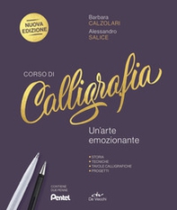 Corso di calligrafia. Dalla matita al pennello. Un viaggio in punta sottile. Storia, tecniche, alfabeti - Librerie.coop