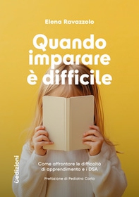 Quando imparare è difficile. Come affrontare le difficoltà di apprendimento e i DSA - Librerie.coop