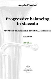 Progressive balancing in staccato. Advanced progressive technical exercises for tuba - Librerie.coop