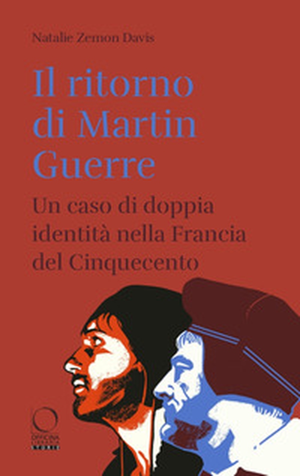 Il ritorno di Martin Guerre. Un caso di doppia identità nella Francia del Cinquecento - Librerie.coop Il ritorno di Martin Guerre. Un caso di doppia identità nella Francia del Cinquecento - Librerie.coop