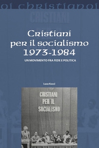 Cristiani per il socialismo 1973-1984. Un movimento fra fede e politica - Librerie.coop Cristiani per il socialismo 1973-1984. Un movimento fra fede e politica - Librerie.coop