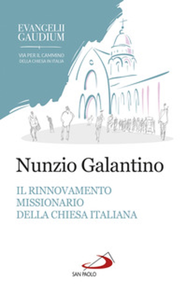 Il rinnovamento missionario della Chiesa italiana. Alla luce dell'Evangelii gaudium - Librerie.coop Il rinnovamento missionario della Chiesa italiana. Alla luce dell'Evangelii gaudium - Librerie.coop
