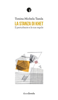 La stanza di Khet. Il perturbante e le sue regole - Librerie.coop