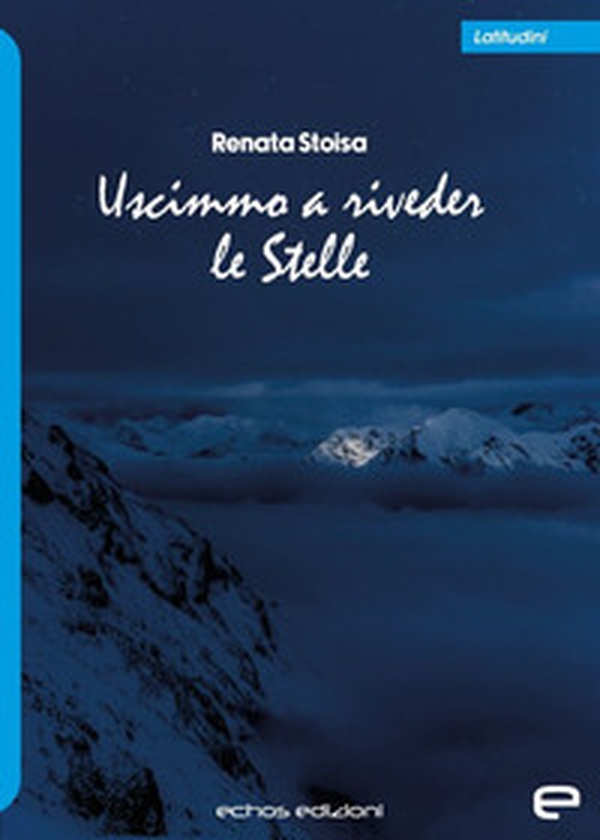 Uscimmo a riveder le stelle - Librerie.coop Uscimmo a riveder le stelle - Librerie.coop