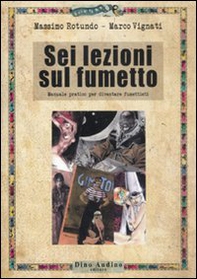 Sei lezioni sul fumetto. Manuale pratico per diventare fumettisti - Librerie.coop
