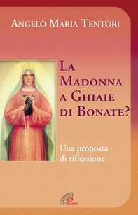 La Madonna a Ghiaie di Bonate? Una proposta di riflessione - Librerie.coop La Madonna a Ghiaie di Bonate? Una proposta di riflessione - Librerie.coop