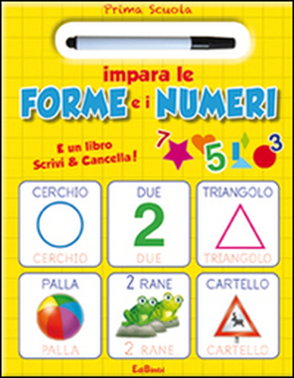 Impara le forme e i numeri. Prima scuola - Librerie.coop Impara le forme e i numeri. Prima scuola - Librerie.coop