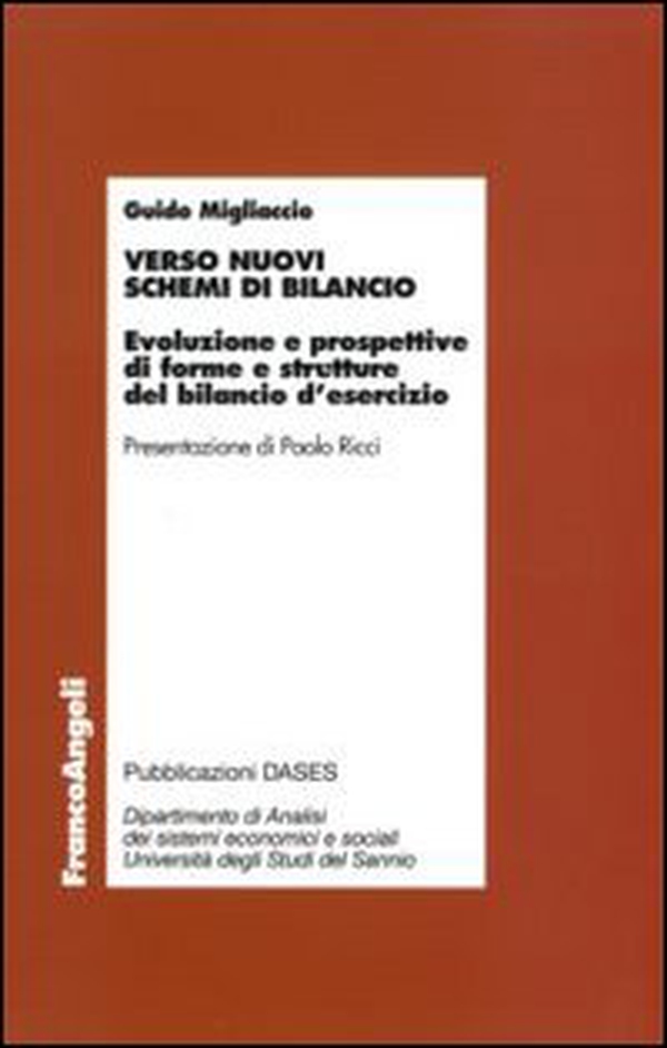 Verso nuovi schemi di bilancio. Evoluzione e prospettive di forme e strutture del bilancio d'esercizio - Librerie.coop Verso nuovi schemi di bilancio. Evoluzione e prospettive di forme e strutture del bilancio d'esercizio - Librerie.coop