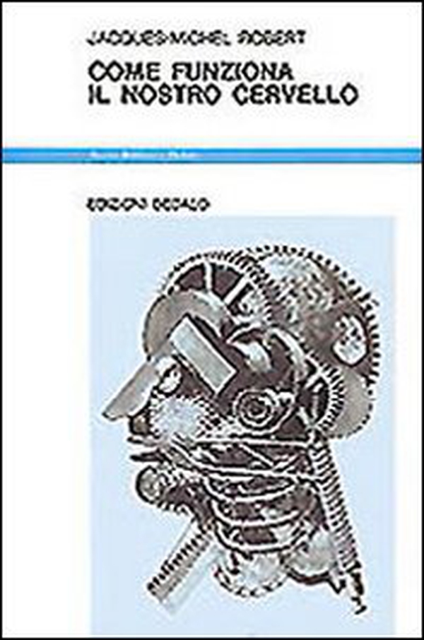 Come funziona il nostro cervello - Librerie.coop Come funziona il nostro cervello - Librerie.coop