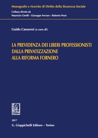 La previdenza dei liberi professionisti dalla privatizzazione alla riforma Fornero - Librerie.coop La previdenza dei liberi professionisti dalla privatizzazione alla riforma Fornero - Librerie.coop