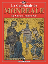 La Cathédrale de Monreale. «La Ville au Temple d'Or» - Librerie.coop