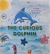 The Curious Dolphin. A guide to learning Solidarity - Librerie.coop