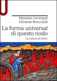 La forma universal di questo nodo. La cultura di Dante - Librerie.coop La forma universal di questo nodo. La cultura di Dante - Librerie.coop