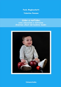 Cura & natura: come educazione e nutrizione diventano alleati del bambino leader - Librerie.coop