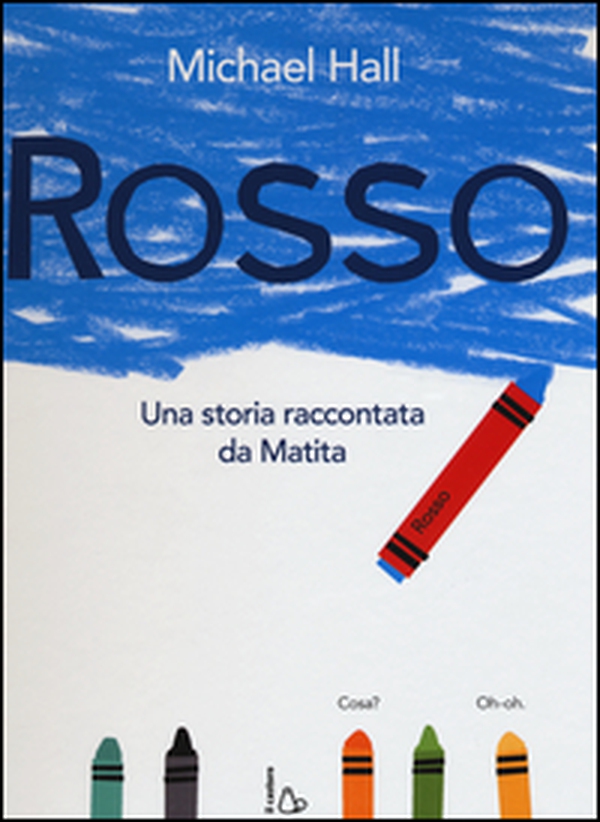 Rosso. Una storia raccontata da Matita - Librerie.coop Rosso. Una storia raccontata da Matita - Librerie.coop