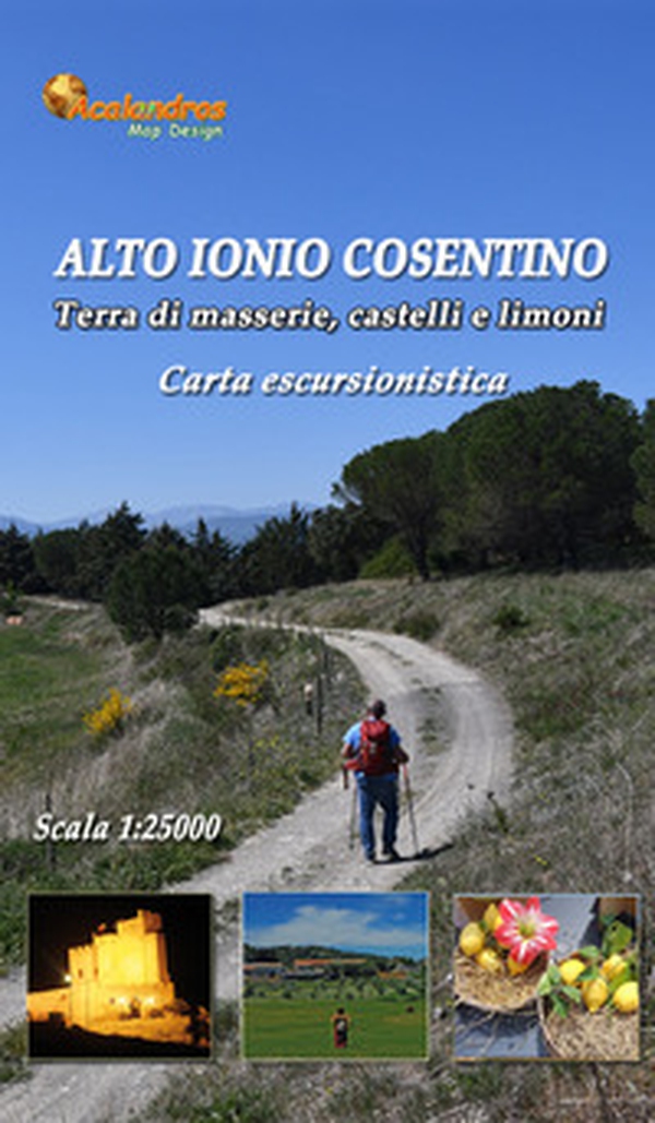 Alto Ionio cosentino. Terra di Masseria, castelli e limoni. Carta escursionistica - Librerie.coop