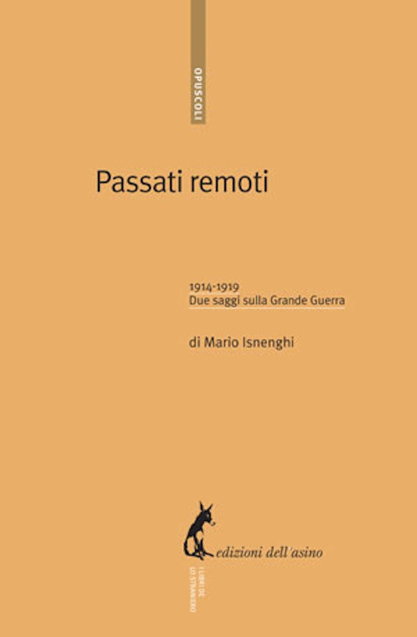 Passati remoti. 1914-1919 due saggi sulla Grande Guerra - Librerie.coop Passati remoti. 1914-1919 due saggi sulla Grande Guerra - Librerie.coop