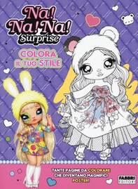 Colora il tuo stile. Na! Na! Na! Surprise - Librerie.coop