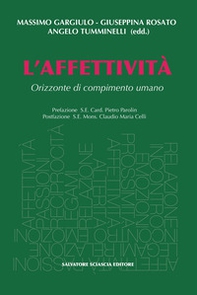 L'affettività. Orizzonte di compimento umano - Librerie.coop