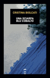 Una sciarpa blu cobalto - Librerie.coop