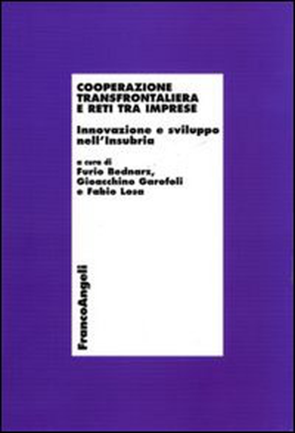 Cooperazione transfrontaliera e reti tra imprese. Innovazione e sviluppo nell'Insubria - Librerie.coop Cooperazione transfrontaliera e reti tra imprese. Innovazione e sviluppo nell'Insubria - Librerie.coop