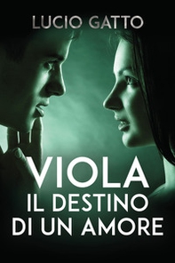 Viola, il destino di un amore - Librerie.coop Viola, il destino di un amore - Librerie.coop