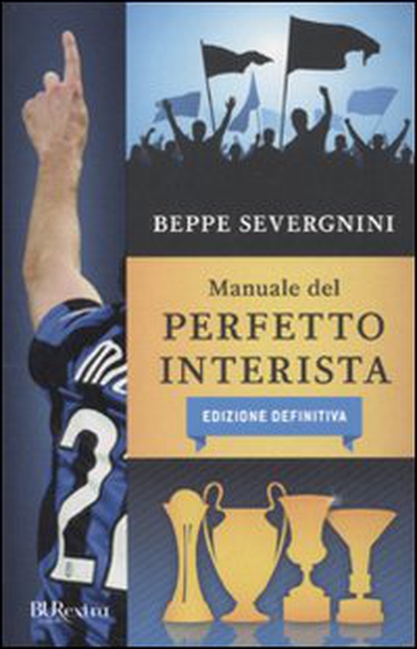 Manuale del perfetto interista. Edizione definitiva - Librerie.coop Manuale del perfetto interista. Edizione definitiva - Librerie.coop