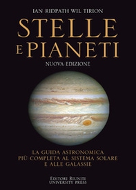 Stelle e pianeti. La guida più completa a stelle, pianeti, galassie e al sistema solare - Librerie.coop