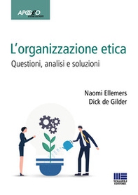L'organizzazione etica. Questioni, analisi e soluzioni - Librerie.coop