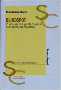 Blindspot. Punti ciechi e punti di vista sull'industria culturale - Librerie.coop