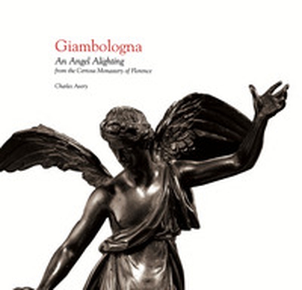 Giambologna. An angel alighting from the Certosa monastery of Florence - Librerie.coop Giambologna. An angel alighting from the Certosa monastery of Florence - Librerie.coop