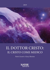 Il dottor Cristo: il Cristo come medico - Librerie.coop