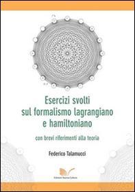 Esercizi svolti sul formalismo lagrangiano e hamiltoniano con brevi riferimenti alla teoria - Librerie.coop Esercizi svolti sul formalismo lagrangiano e hamiltoniano con brevi riferimenti alla teoria - Librerie.coop