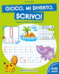 Gioco, mi diverto, scrivo! Imparo le lettere dell'alfabeto - Librerie.coop