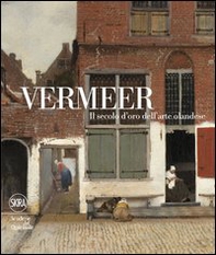 Vermeer. Il secolo d'oro dell'arte olandese - Librerie.coop